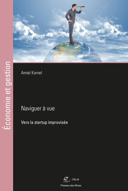 « Naviguer à vue: Vers la startup improvisée » d'Amiel Kornel