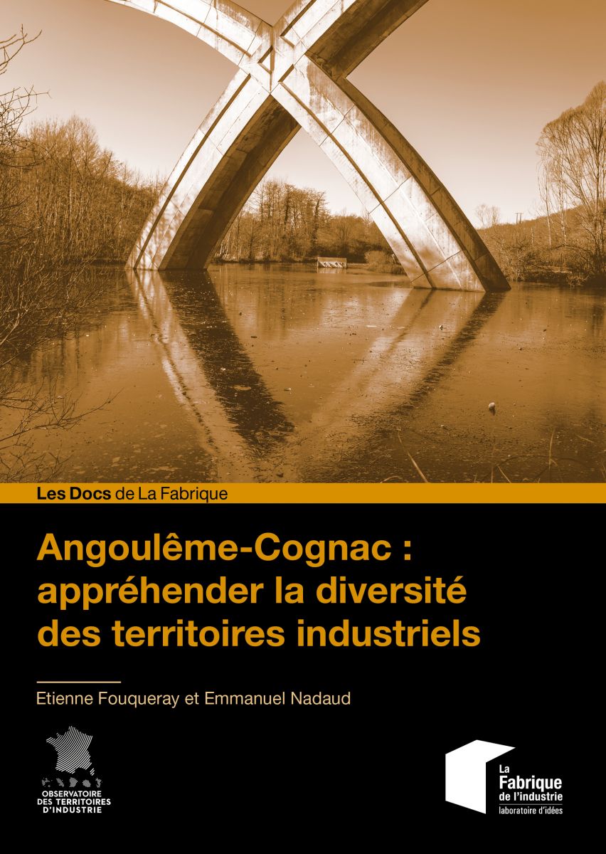 « Angoulême-Cognac : appréhender la diversité des territoires industriels » d'Etienne Fouqueray et Emmanuel Nadaud