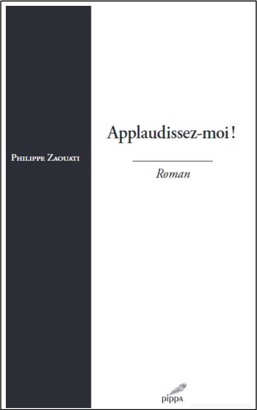« Applaudissez-moi ! » de Philippe Zaouati