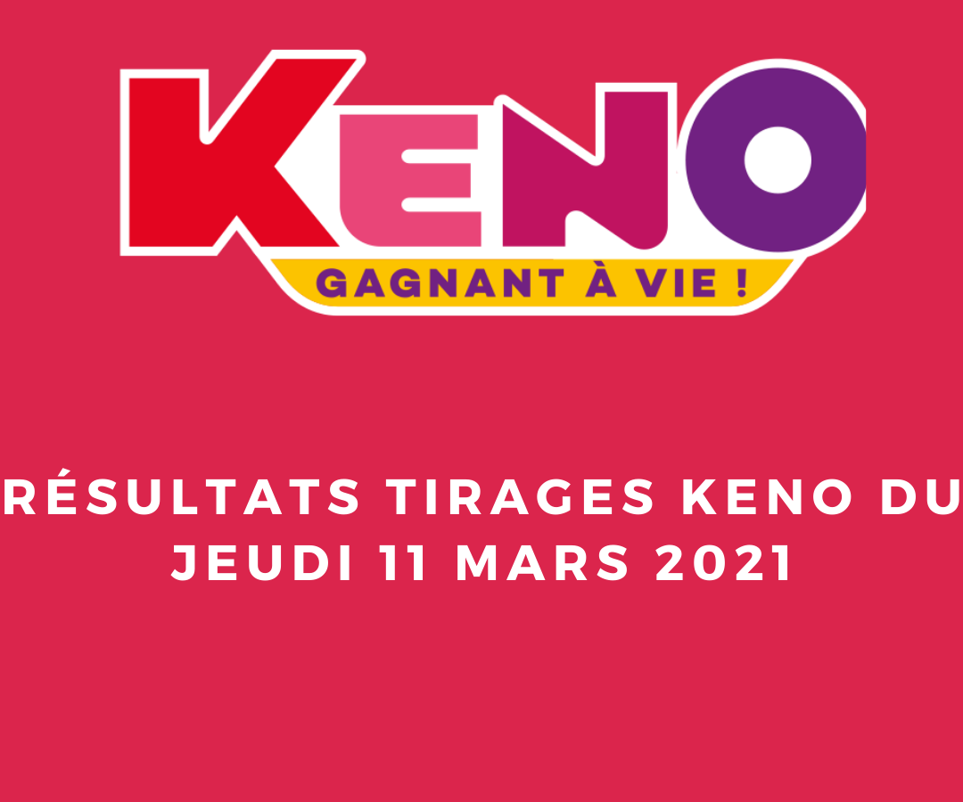 Resulats Keno Jeudi 11 Mars 2021