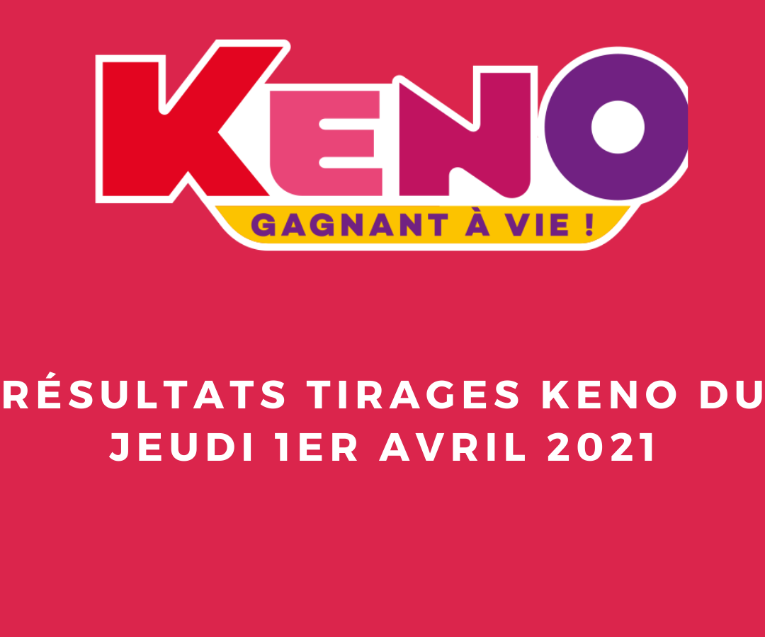 Resulats Keno Jeudi 1er Avril 2021