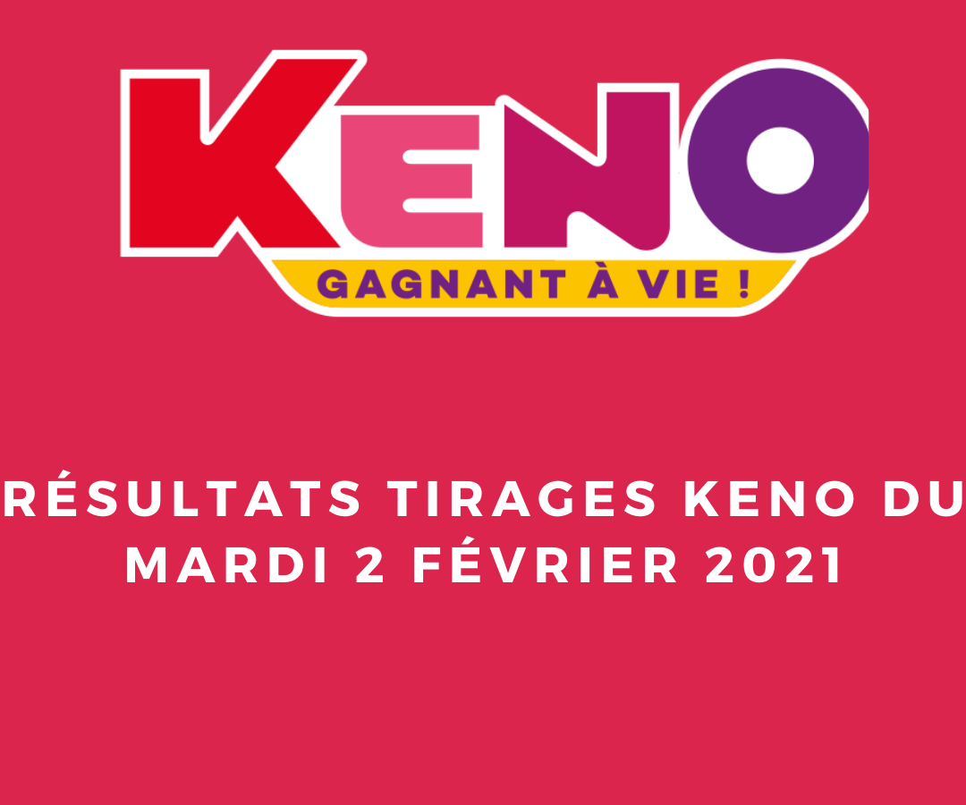 Resulats Keno Mardi 2 Fevrier 2021