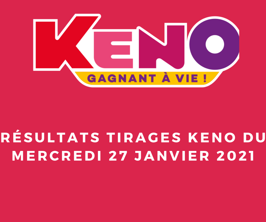 Resultats Keno Mercredi 27 Janvier 2021