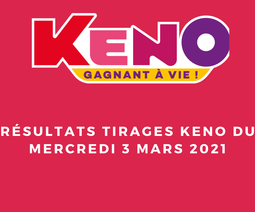 Resultats Keno Mercredi 3 Mars 2021